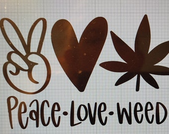 Peace Love Weed Decal