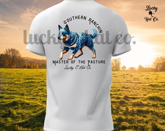 Lucky C Hat Co. Southern Ranchin&#39; Master of the Pasture Tee, Working Dogs, Cattle Dog, Western Shirt, Ranch Shirt