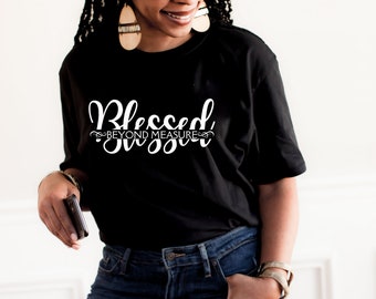 Blessed Beyond Measure Graphic T-shirt | Faith T-shirt, Christian T-shirt, Religious T-shirt, Faith, Jesus, Faith Shirt, Bible Verse Shirt