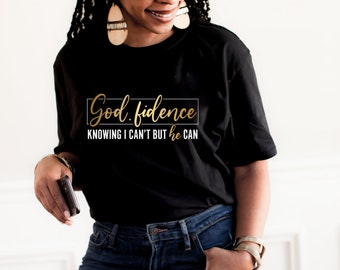 God fidence Graphic T-shirt | Faith T-shirt, Christian T-shirt, Religious T-shirt, Love, Grace, Faith, Jesus, Faith Shirt, Bible Verse Shirt