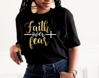 Faith Over Fear Graphic T-shirt | Faith T-shirt, Christian T-shirt, Religious T-shirt, Love, Jesus, Faith Shirt, Bible Verse Shirt