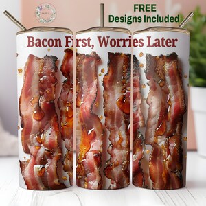 Może przedstawiać: Trzy kubki ze stali nierdzewnej z białym tłem i wzorem bekonu z syropem klonowym. Kubki mają nadrukowany tekst "Bacon First, Worries Later".