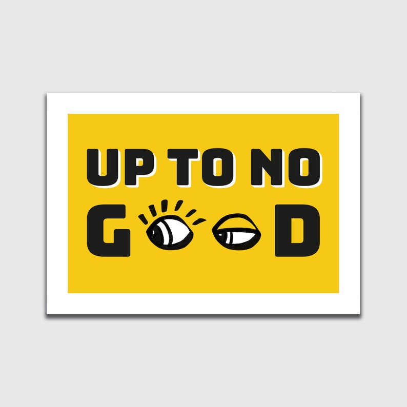 Up to no GOOD Typography print Humorous print Gallery Etsy