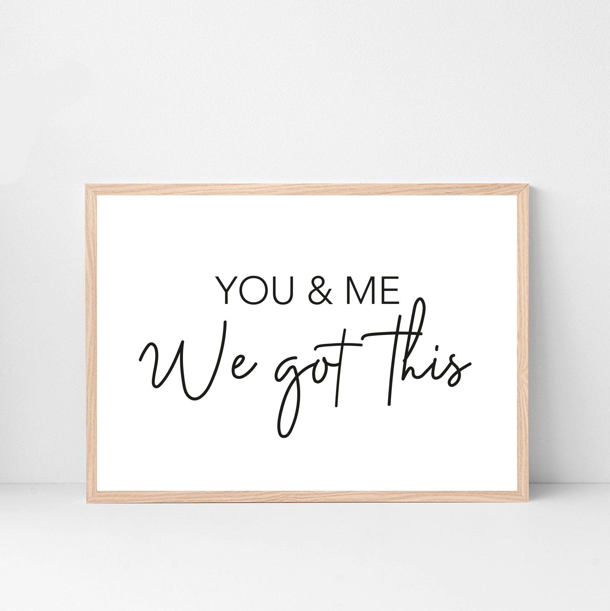 You and me we got this Typography print Gallery wall art Etsy