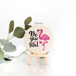 Flamingo Be-You-Tiful Beautiful Quote Counted Cross Stitch KIT