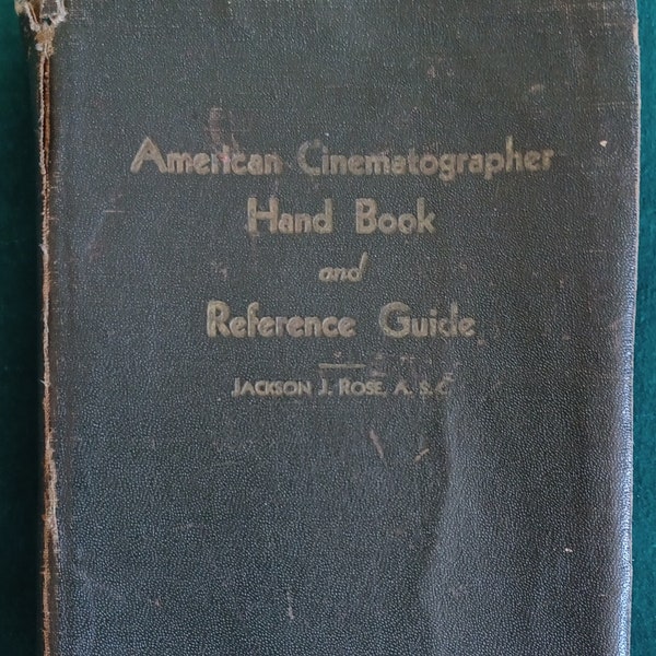 American Cinematographer Hand Book & Reference Guide. 4th ed. by Jackson J. Rose. Hollywood, CA: American Society of Cinematographers, 1942
