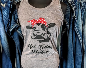 Not Today Heifer -Tank Top