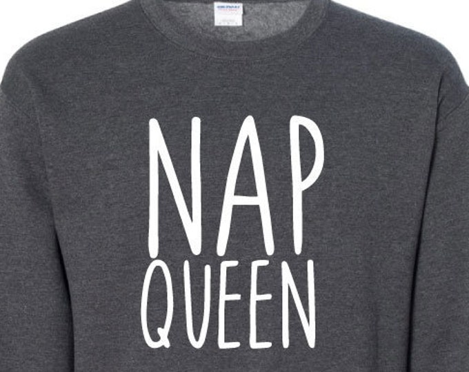 Nap Queen- Sweatshirt