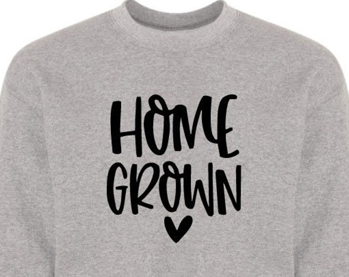 Home Grown  -  Sweatshirt