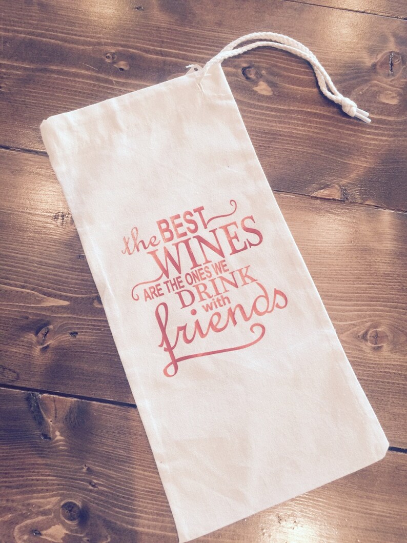 Wine Bag the Best Wines Are the Ones We Drink With Friends Etsy