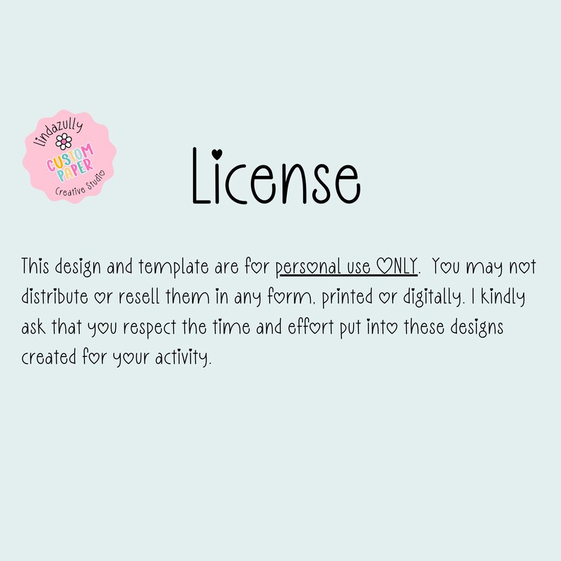 Pu&ograve; includere: Un documento di licenza digitale con sfondo azzurro che presenta un logo rosa smerlato con il testo Lindazully Custom Paper Creative Studio. Il testo recita License, seguito da una dichiarazione che limita il design e il modello al solo uso personale, vietando la distribuzione o la rivendita in qualsiasi forma, stampata o digitale.