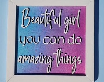 Beautiful Girl You Can Do Amazing Things, Girl's Room Decor, Positive Affirmation Sign, Gift for Teen, Preteen, Her, Uplifting Phrase, Happy