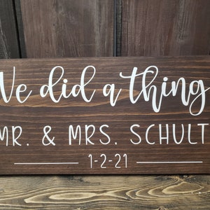 Wedding Announcement Sign, Personalized Elopement Sign, Wedding Date Decor, Mr and Mrs Sign, We Did a Thing, Elope Sign, We're Married