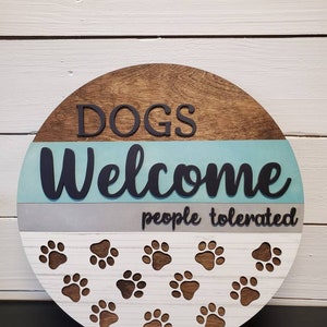 Dog Door Hanger, Dogs Welcome People Tolerated Door Hanger, Pawprint Round Sign, 15&quot; Welcome Sign, 3D Sign