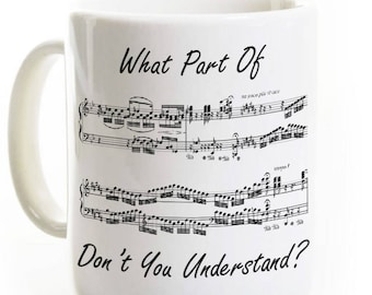 Music Piano Teacher Coffee Mug Gift - What Part Don't You Understand - Beethoven Sheet Music Notes - Gift Idea for Musician Music Student
