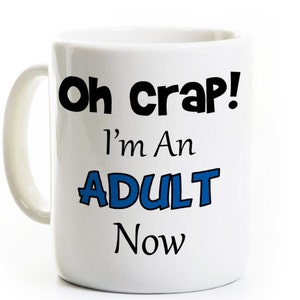 18th Birthday Gift Coffee Mug - OMG - Oh Crap I'm an Adult Now - 18 Years Old Teenager - Personalized - 21st - Graduation