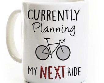 Cycling Gift - Always Planning My Next Ride - Coffee Mug for Bicyclist - Bike Riding Biking Coffee Cup - Personalized