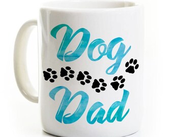 Dog Dad Coffee Mug - Gift for Dog Owner - Dog Daddy Father - New Dog Puppy