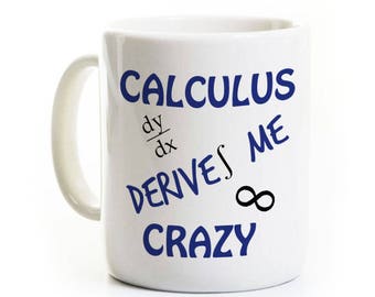 Calculus Coffee Mug - Derives Me Crazy - Mathematician Mathematics Gift - Math Teacher Gift, Graduation