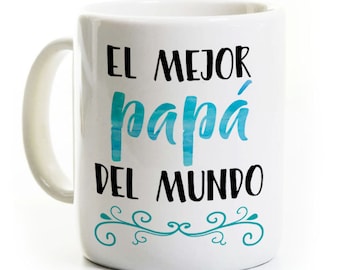 Father's Day Gift Spanish Coffee Mug - El Mejor Papa Del Mundo - World's Best Dad - Gift for Dad - Personalized