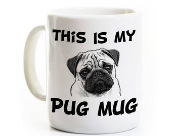 Funny Pug Coffee Mug Gift - Humorous Gift Pug Dog Lover Owner - This is my Pug Mug