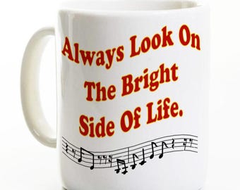 Spamalot Coffee Tea Mug - Bright Side of Life - Gift for Broadway Fan - High School Show