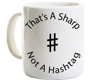 Music Teacher Gift - Musician Coffee Mug - Sharp Not a Hashtag - Orchestra - Piano Teacher - Hashtag Humor - Band Director Concert Humorous