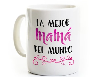 Mama Coffee Mug Spanish - La Mejor Mama Del Mundo - World's Best Mom - Cute Gift for Mother - Mother's Day - Customizable