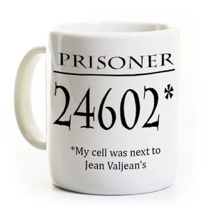 Les Miserables Coffee Mug - Les Mis Prisoner 24602 - Jean Valjean - Gift for Broadway Fan - High School Show