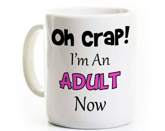 18th Birthday Gift Coffee Mug Pink - Oh Crap I'm an Adult Now - Funny 18 Years Old Teenager - Graduate Graduation