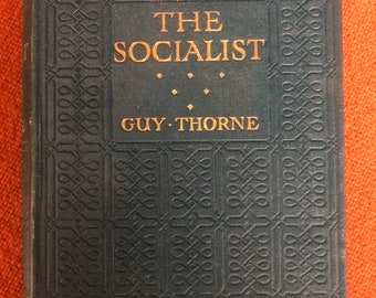 1909 The Socialist Guy Thorne hardcover book embossed cover Ward Lock