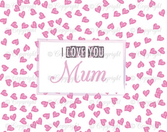 I love you mum Background, Mothers Day Clipart, I love you mum text, Card, Watercolor,Hearts Background,Hearts Wallpaper,Digital Card,Hearts