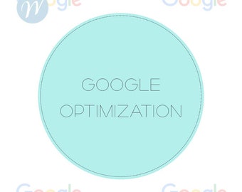 Google Optimization - Use Google tools to optimize your website, Google SEO Optimization