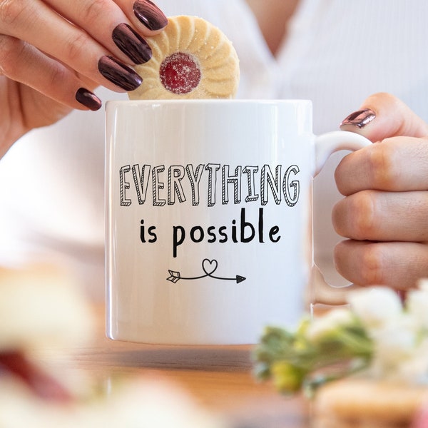 Everything is possible mug, Inspirational gift, inspirational, motivational gift, inspirational gifts, graduation gift, gift for her, mg2d