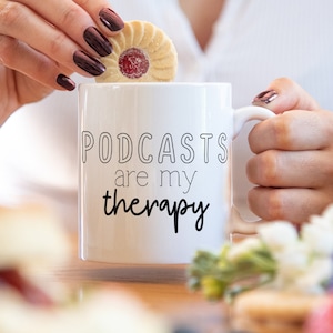 Podcasts mug, podcasts are my therapy, podcasts, podcast, podcast gift, podcast fan, podcast listener, podcast gifts, gifts for her, mg2g image 1