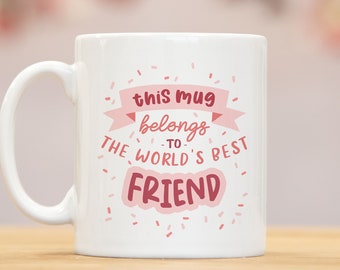 World's best friend mug, best friend gift, birthday, gift for her, best friend, best friend gifts, gift for sister, friendship gift, mg052