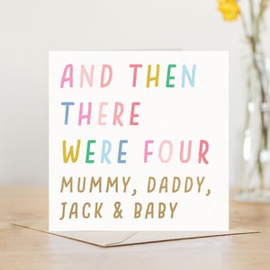 Then there were for 4 baby announcement | personalised greeting card printed with message | new baby girl or boy card | pregnancy newborn