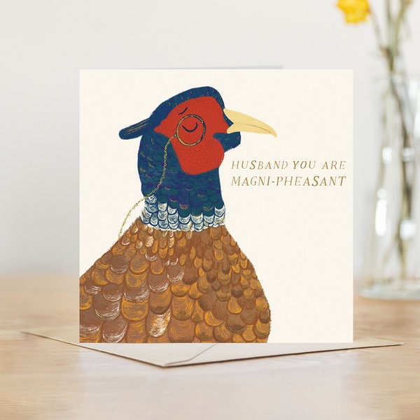 You are magni-pheasant greeting card | husband birthday card for husband | personalised card for him | cute happy birthday card