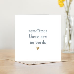 Sometimes there are no words card | In sympathy greeting card | thinking of you bereavement sympathy  condolence grieving | sending a hug