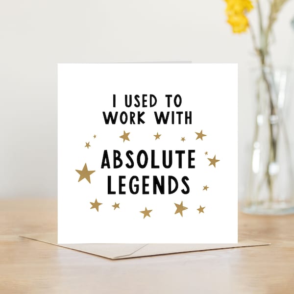 I used to work with absolute legends leaving work card / new job card | funny leaving card for colleague leaving | sorry you're leaving