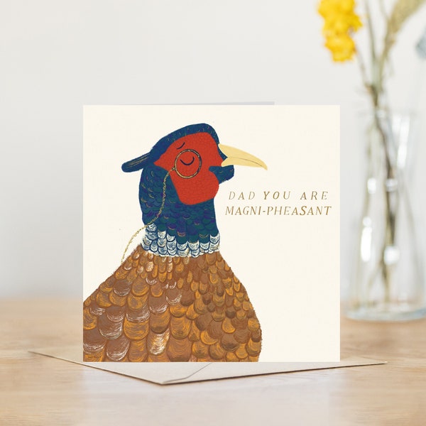 Dad you are magni-pheasant country lover fathers day card | father's day card for dad | happy fathers day | dad card personalised