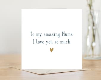 To my amazing mums I love you so much card | option to personalised inside with own message | two mummies card