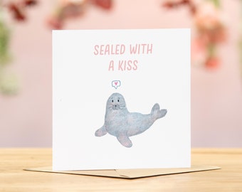 Sealed with a kiss cute Valentines Day card | for my valentine | boyfriend \ girlfriend \ fiancé | seal illustration greetings card