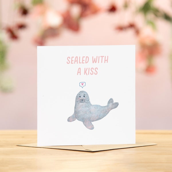 Sealed with a kiss cute Valentines Day card | for my valentine | boyfriend \ girlfriend \ fiancé | seal illustration greetings card