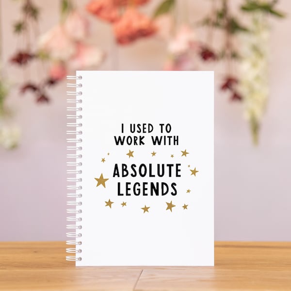 I used to work with absolute legends notebook | leaving work gift | colleague leaving for a new job gift sorry you're leaving farewell gift