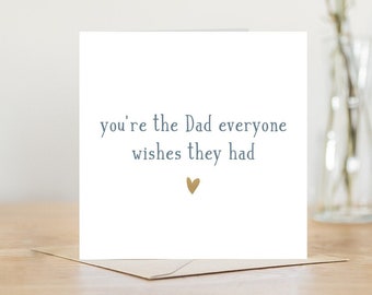 You're the dad everyone wishes they had card | father's day card for dad | happy fathers day card / dad birthday card I love you dad