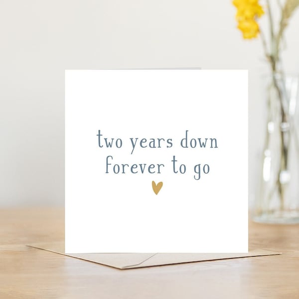 Two years down forever to go happy anniversary card | personalised printed with message | best friend girlfriend boyfriend husband wife