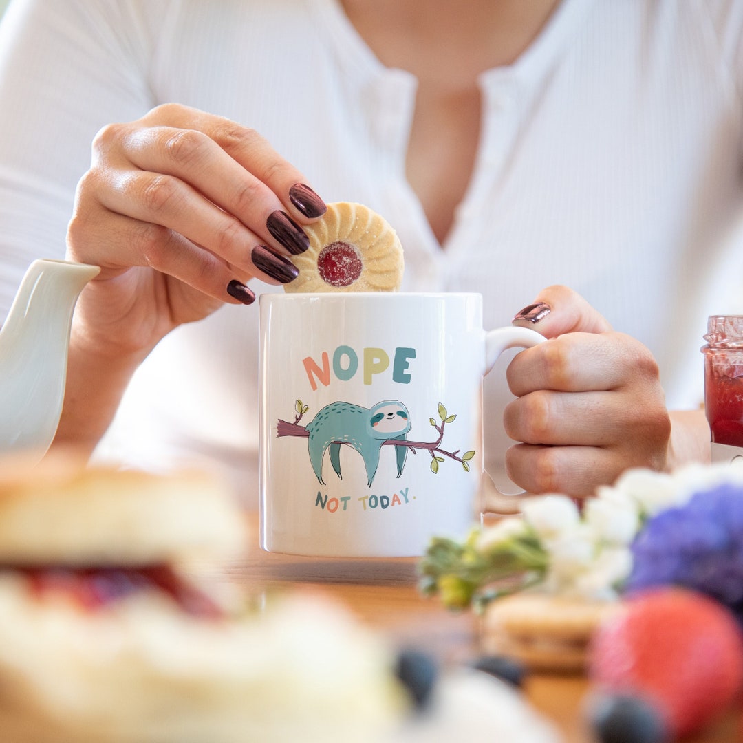 Nope Not Today Sloth Mug, Funny Gift, Funny Mug, Funny Mugs, Mug ...