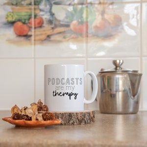 Podcasts mug, podcasts are my therapy, podcasts, podcast, podcast gift, podcast fan, podcast listener, podcast gifts, gifts for her, mg2g image 6