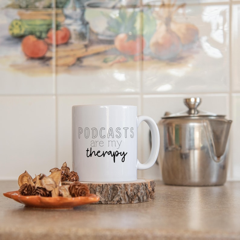 Podcasts mug, podcasts are my therapy, podcasts, podcast, podcast gift, podcast fan, podcast listener, podcast gifts, gifts for her, mg2g image 6